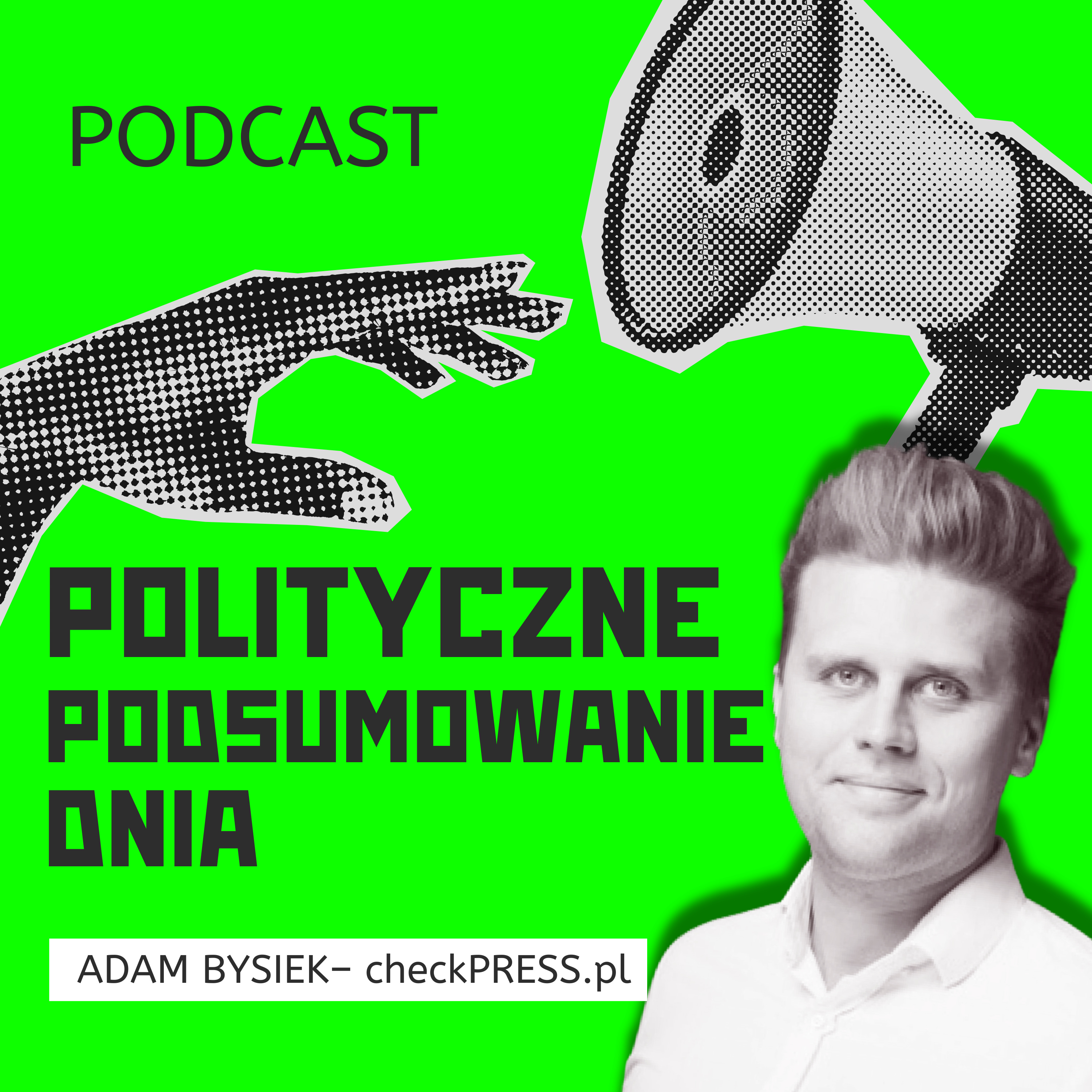 Adam Bysiek – Polityczne podsumowanie dnia | checkPRESS.pl 
