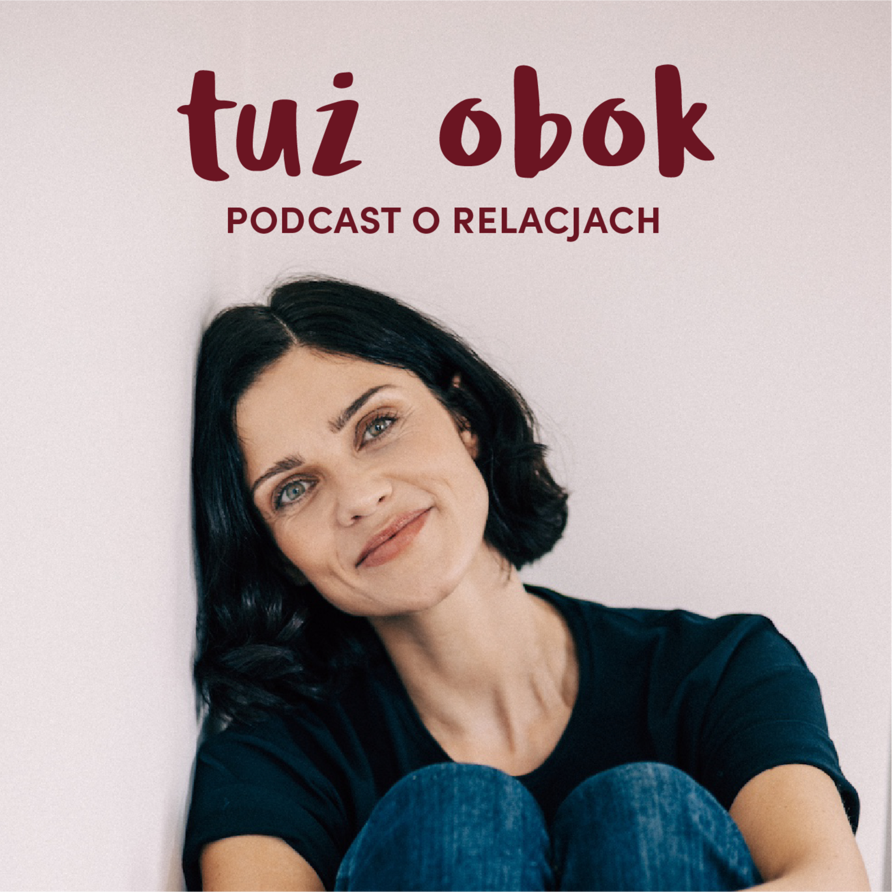 TUŻ OBOK - podcast o relacjach 